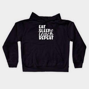 Eat sleep teach repeat - funny teacher joke/pun (white) Kids Hoodie